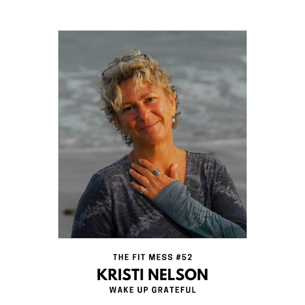 How to Have More Gratitude Every Day with Kristi Nelson