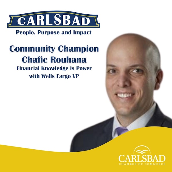 Ep. 16 Financial Knowledge is Power with Wells Fargo VP, Chafic Rouhana