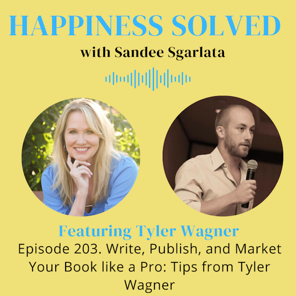 203. Write, Publish, and Market Your Book like a Pro: Tips from Tyler Wagner