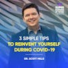 3 Simple Tips To Reinvent Yourself During COVID-19 - Dr. Scott Mills