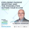 EP14 | Exploring Passive Investing and the Possibilities Outside Your 9-5 Job with K. Trevor Thompson