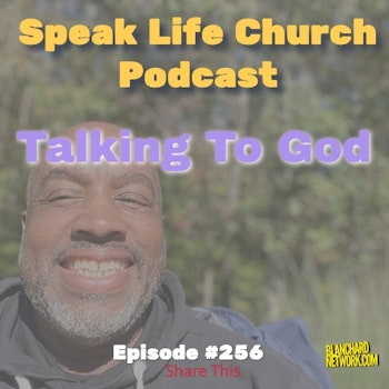 Talking To God - Episode 256