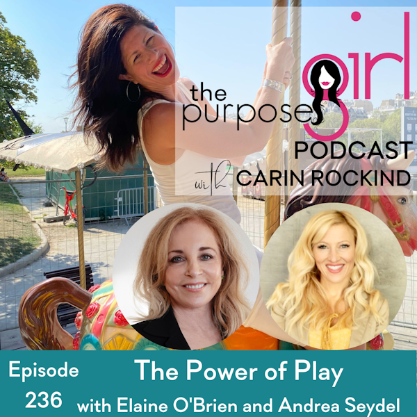 236 The Power of Play with Elaine O Brien and Andrea Seydel