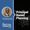 Principal Based Planning - Episode 161