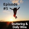 Stuttering & Daily Wins