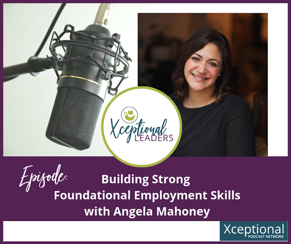 Building Strong Foundational Employment Skills With Angela Mahoney