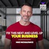 Fix This Next And Level Up Your Business - Mike Michalowicz