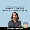Understanding Podcast Attribution with Podsights