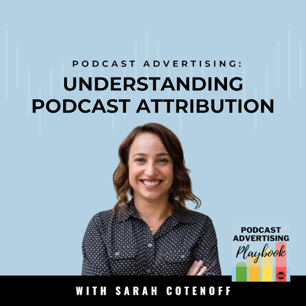 Understanding Podcast Attribution with Podsights