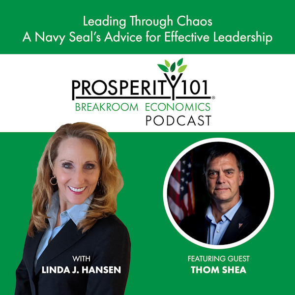 Leading Through Chaos  - A Navy Seal's Advice for Effective Leadership – with Thom Shea – [Ep. 144]