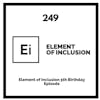 Element of Inclusion 5th Birthday Episode