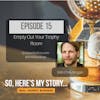 Ep15: Empty Out Your Trophy Room (With Chris Brogan)