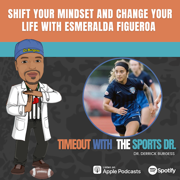 Shift Your Mindset and Change Your Life with Esmeralda Figueroa