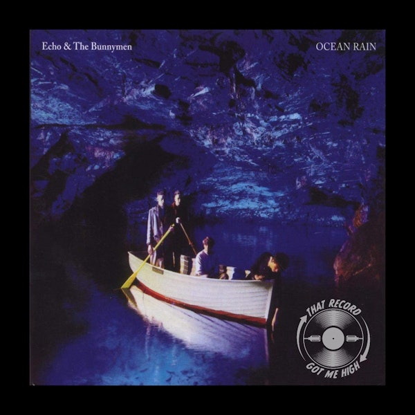 S5E249 - Echo & The Bunnymen 'Ocean Rain' with Corey duBrowa