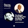 The Brutal Truth Why You Are Sick, Fat and Tired with Dr. Pat Boulogne - Episode 230