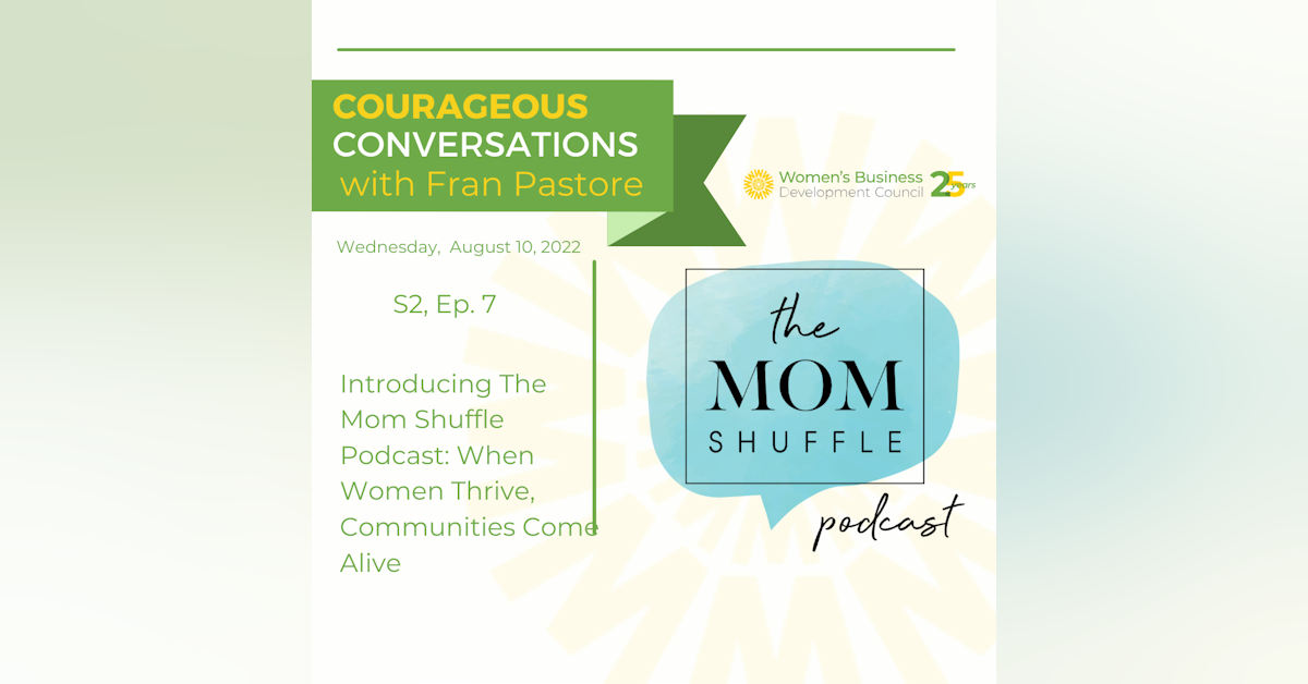 S2/Ep.7 Introducing The Mom Shuffle Podcast: When Women Thrive, Communities Come Alive