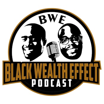 Introducing The Black Wealth Effect Podcast