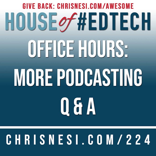 Office Hours: More Podcasting Q&A - HoET224