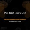 What Does It Mean to Love? - Taken From Honestly Better Mental Fitness Session 8
