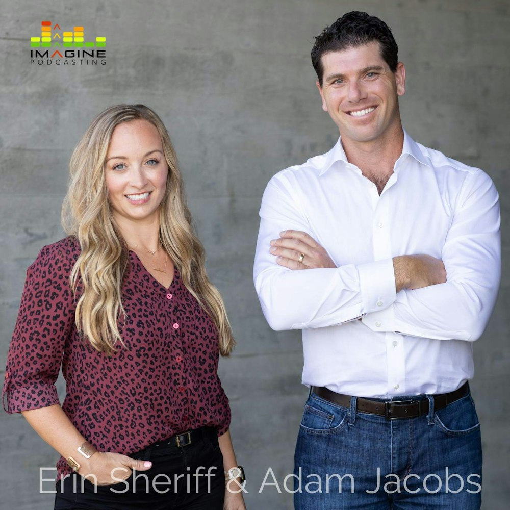 Ep. 61 Changing The World Through Business with Adam Jacobs and Erin Scheriff