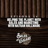 Helping the Planet with Sales and Marketing with Nathan Hallmark