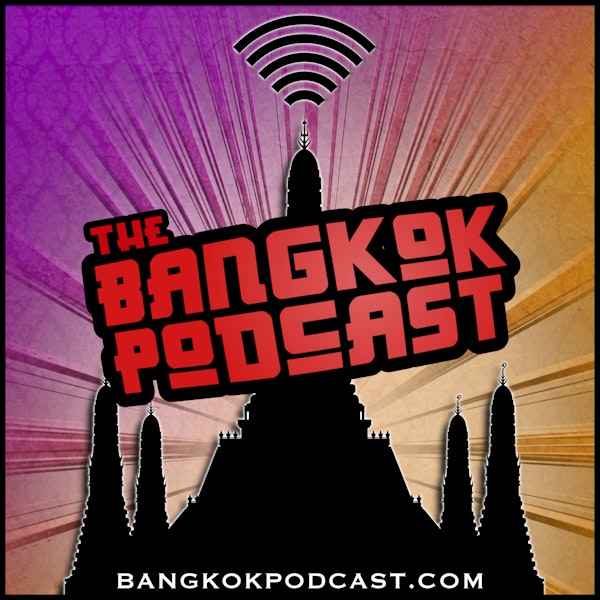Bangkok Podcast 10: Launch Party!