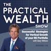Successful Strategies for Vertical Growth of Your RE Portfolio with Gary Wilson - Episode 118