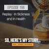 Ep198: Replay - In Sickness and In Health