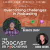Ep71: Overcoming Challenges In Podcasting - Derrick Engoy