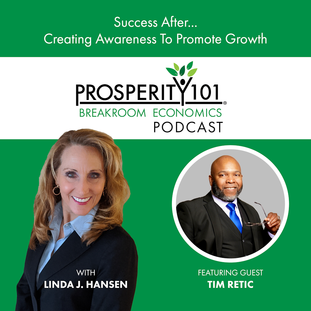 Success After… - Creating Awareness To Promote Growth – with Tim Retic – [Ep. 157]