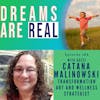 Ep 184: Resilience beyond measure and hope beyond healing with Transformation Art and Wellness Strategist, Catana Malinowski