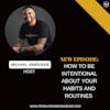 E185: How To Be Intentional About Your Habits and Routines | CPTSD and Trauma Healing Podcast