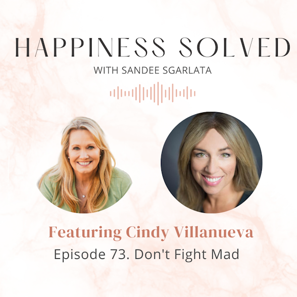73. Don't Fight Mad: Interview with Cindy Villanueva