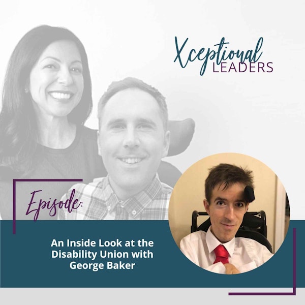 An Inside Look at The Disability Union with George Baker