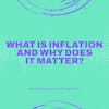 What is Inflation and Why Does It Matter?