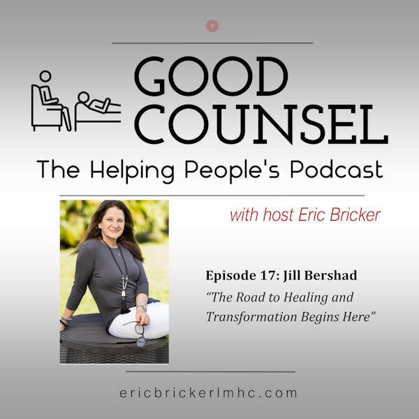 Jill Bershad “The Road to Healing and Transformation Begins Here”
