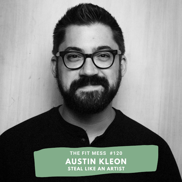 Austin Kleon Shares Why You Should Steal Like An Artist If You Want To Be Creative