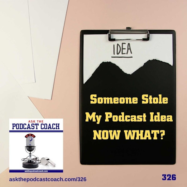 Someone Stole My Podcast Idea - Now What?