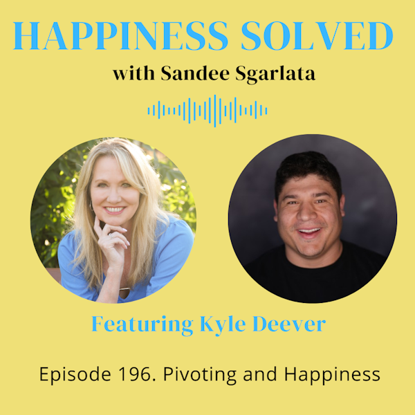 196. Pivoting and Happiness with Kyle Deever