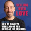 How to Connect with Anyone and Build an ELF Business - Joe Polish