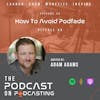 Ep34: How To Avoid Podfade - Pitfall #9