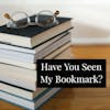 Have You Seen My Bookmark?