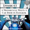 A Motorcycle Meets A Car Door In Bangkok [Season 2, Episode 63]