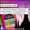 Author Chris Baker Discusses Thai History, Culture & Conflict [S5.E59]