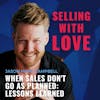 When Sales Don't Go As Planned: Lessons Learned - Jason Marc Campbell