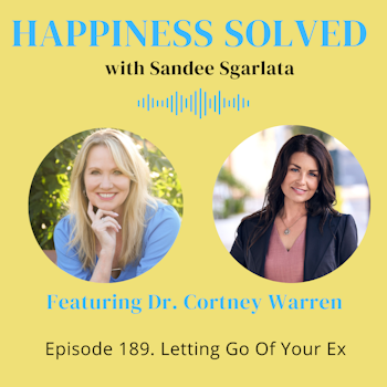 189. Letting Go Of Your Ex with Dr. Cortney Warren