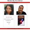 Woke By Accident Podcast Episode 77 -Guest James Rodman, author, My Butterfly