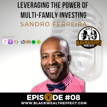 Leveraging the Power of Multi-Family Investing with Sandro Ferreira