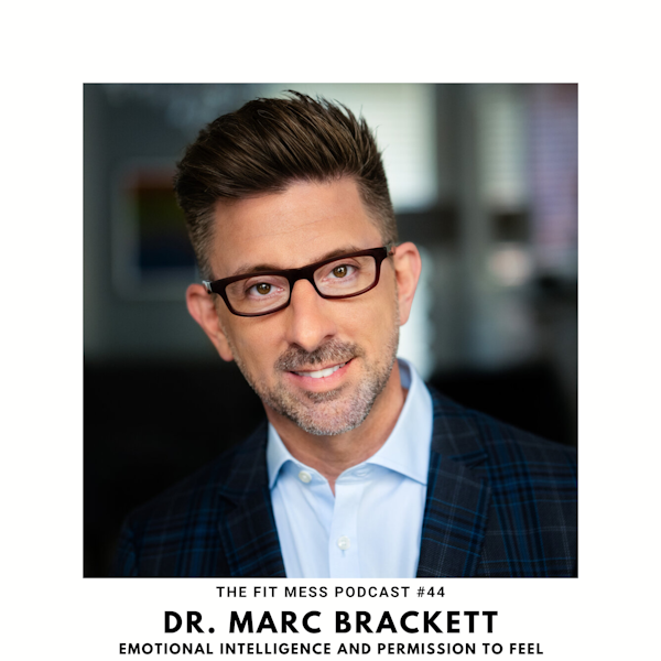 Emotional Intelligence and Giving Yourself Permission to Feel with Dr. Marc Brackett