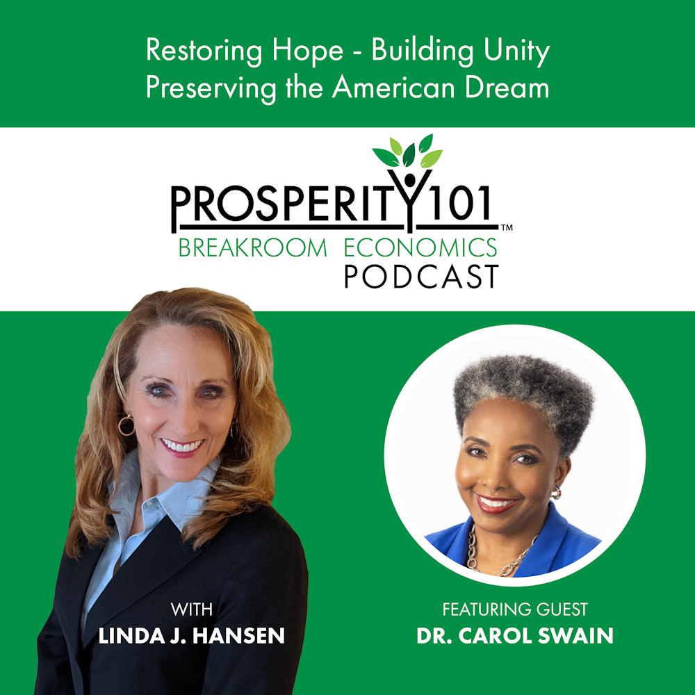 Restoring Hope – Building Unity – Preserving the American Dream – with Dr. Carol Swain - [Ep. 127]